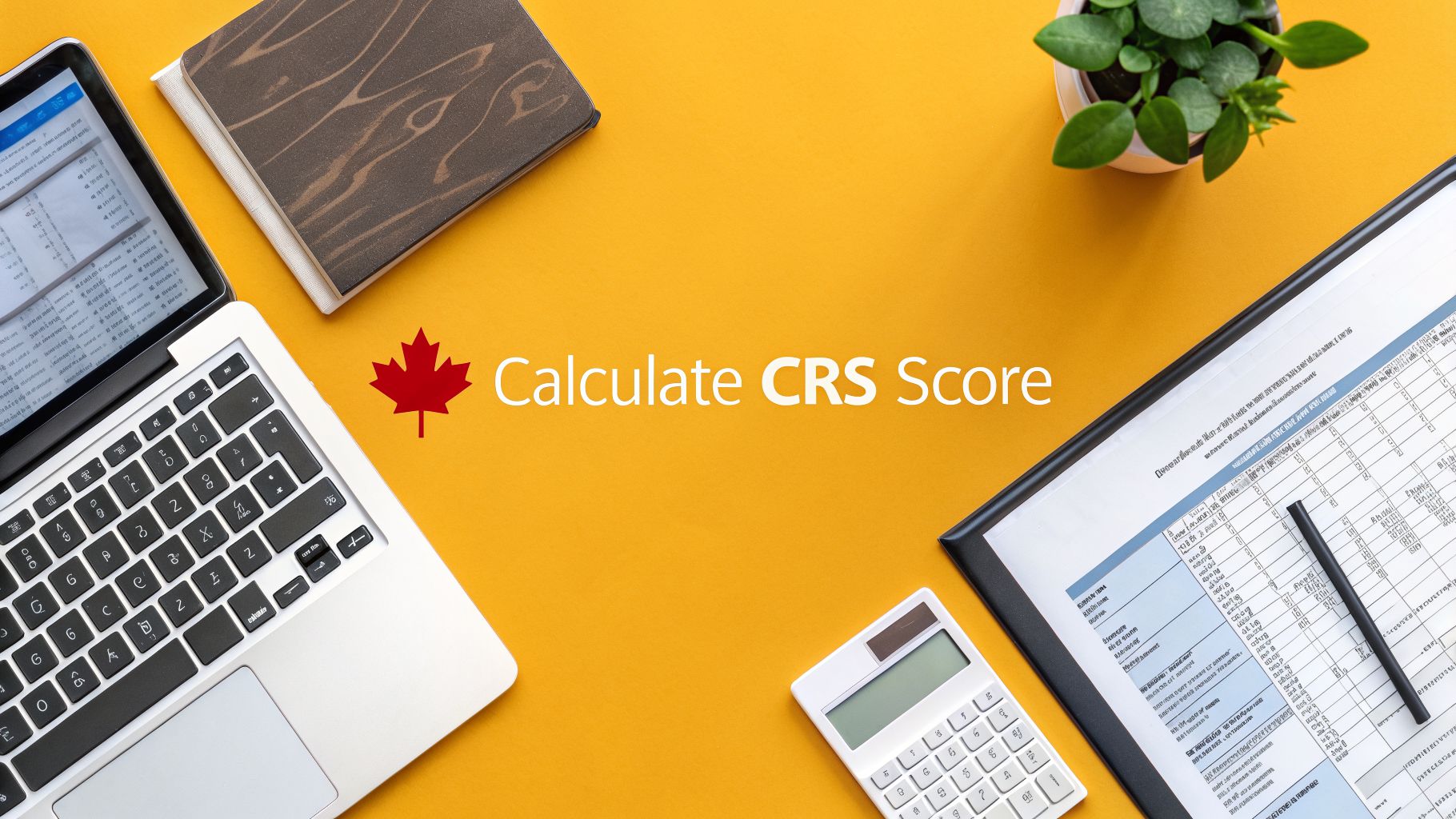 2026 Guide: Calculate Your Express Entry CRS Score