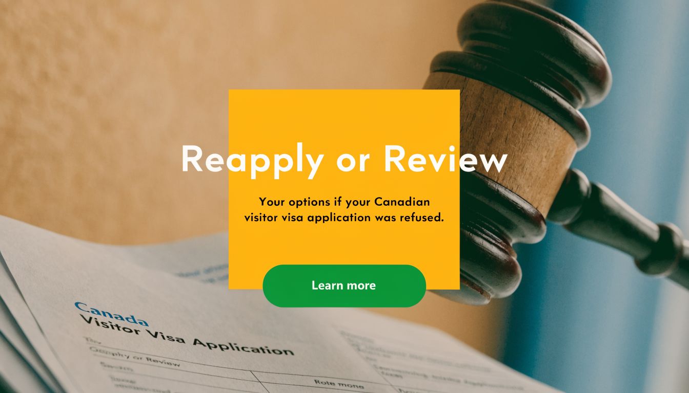 Visitor Visa Refused Reapply or Judicial Review Canada